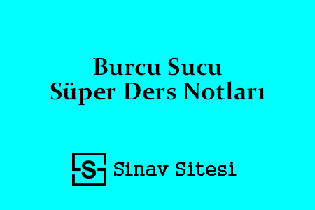 Burcu Sucu Süper Ders Notları